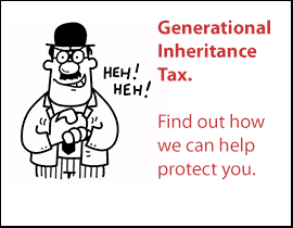 Generational Inheritance Tax. Find out how we can help protect you.